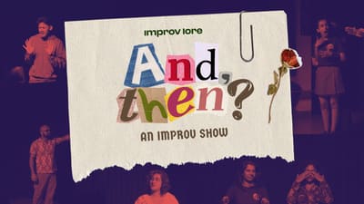 And, Then?: An Improv Show poster
